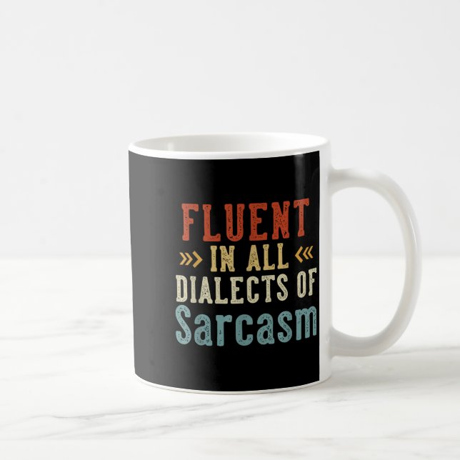 Mug Fluent In All Dialects Of Sarcasm Retro Style  (Droite)