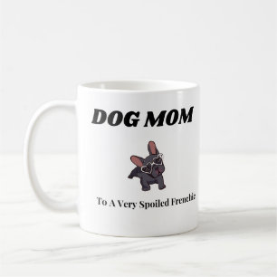 Mug For A Dog Mom, French Bulldog