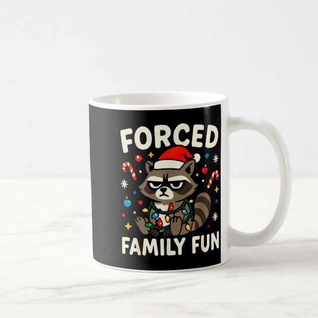 Mug Forced Family Fun – Funny Sarcastic Raccoon Xmas C (Droite)