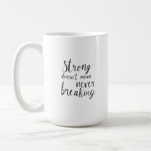Mug Forte ne signifie pas jamais casser