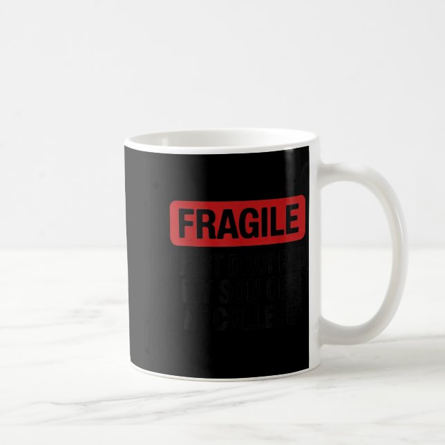Mug Fragile Je Viens De Laisser Ma Fille À L'Universit (Droite)