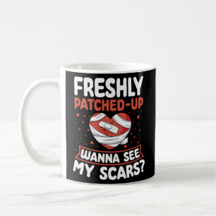 Mug Fraîchement Patched Up Wanna Voir Mes cicatrices C