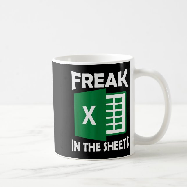 Mug Freak In The Sheets, Accountant Funny Spreadsheet  (Droite)