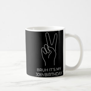 Mug Frère 30e Anniversaire Année Âgé 30 Drôle Mème Hom