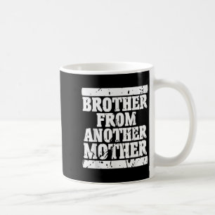 Mug Frère D'Une Autre Mère Amitié Citations Dist