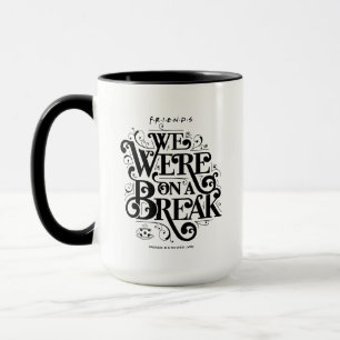 Mug FRIENDS™ Nous étions en pause