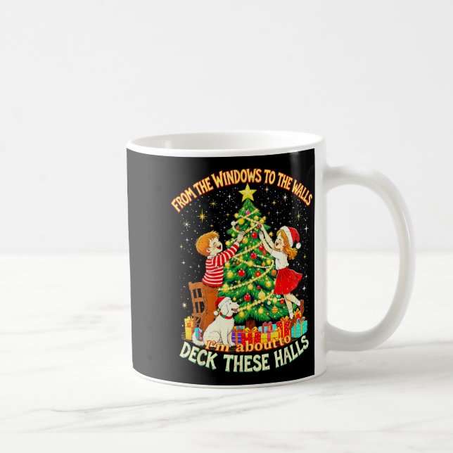 Mug From The Windows To Walls Deck These Halls Christm (Droite)