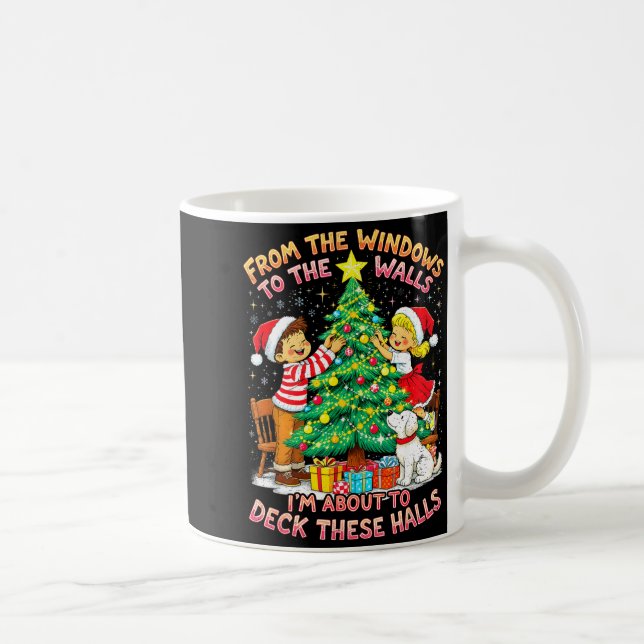 Mug From The Windows To Walls Deck These Halls Christm (Droite)