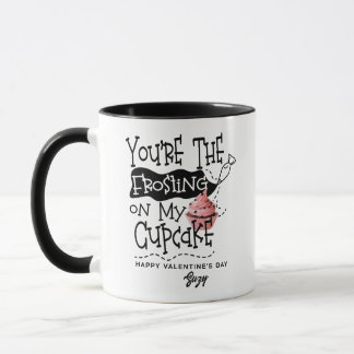 Mug "Frosting On My Cupcake" Love Quote Valentine