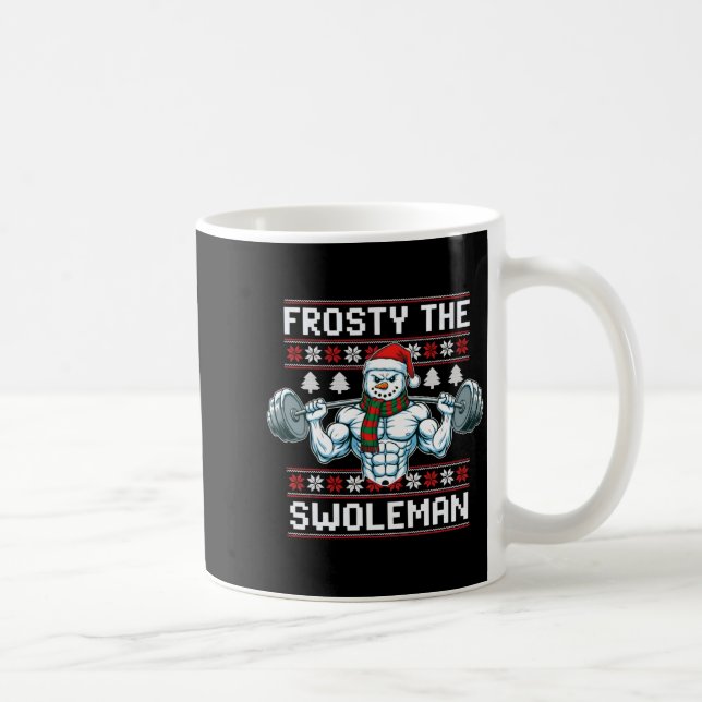 Mug Frosty The Swoleman Ugly Funny Christmas Snowman W (Droite)