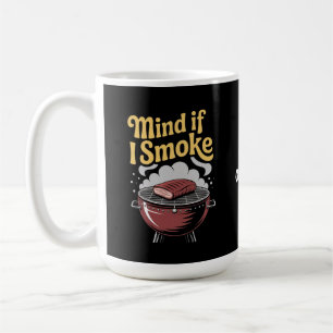 Mug Fumeur de barbecue amusant "Mind If I Smoke?" Grac