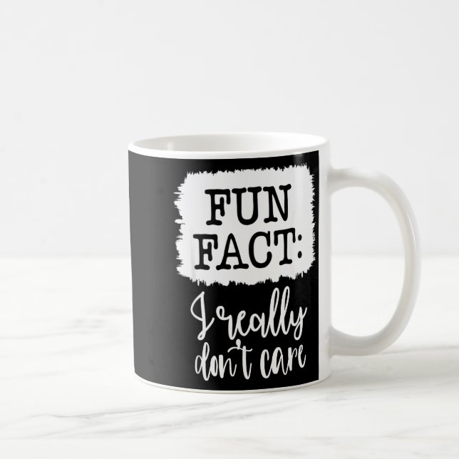 Mug Fun Fact I Really Don’t Care, Sarcastic Quotes Fun (Droite)