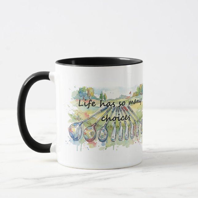 Mug Fun Humor Golf Golfing Quote Life Choices (Gauche)