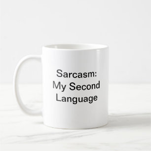 Mug Fun Humour Sarcasme Ma seconde langue Blanc Modern