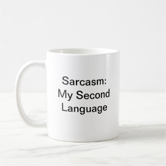 Mug Fun Humour Sarcasme Ma seconde langue Blanc Modern