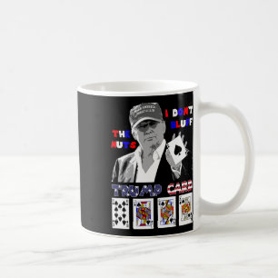 Mug Funky Trump Poker Shirt I Dont Bluff The Nuts Ace