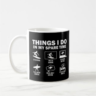 Mug Funny 6 Choses Que Je Fais Dans Mon Surf De Surf T
