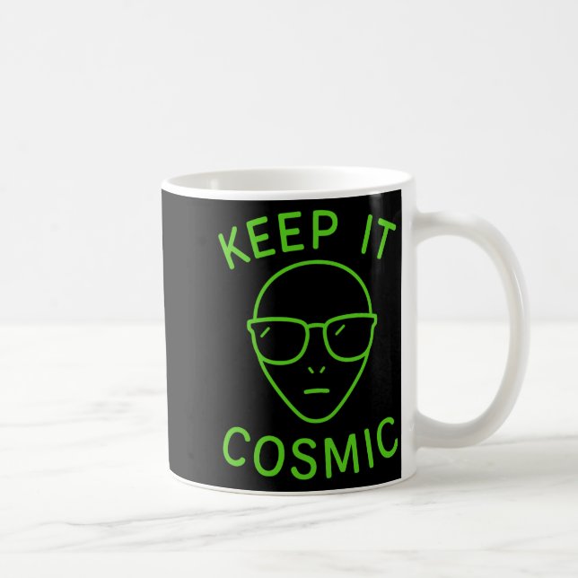 Mug Funny Alien Ufo Area 51 - Keep It Cosmic Comfort C (Droite)