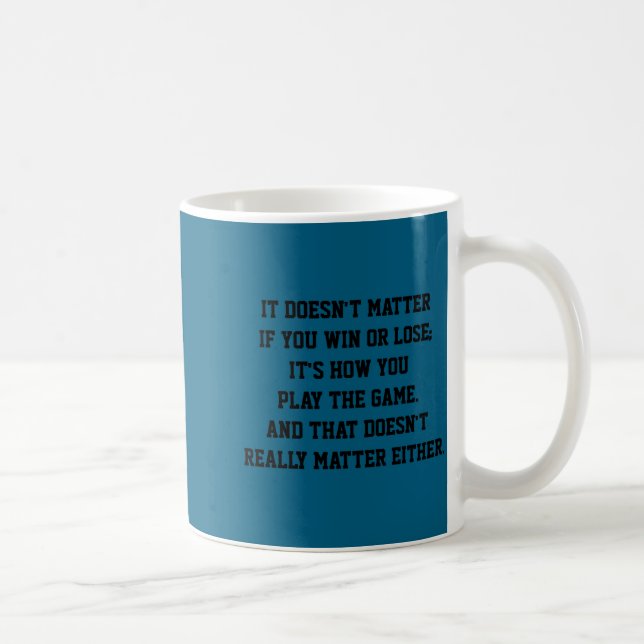Mug Funny Anti Srts Win Or Lose Insrational Quote  (Droite)