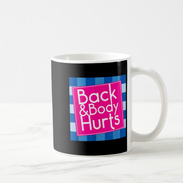Mug Funny Back Body Hurts Quote Exercise Workout Gym  (Droite)