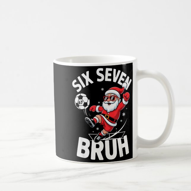 Mug Funny Bruh Soccer Santa 67 Meme Christmas Xmas Paj (Droite)