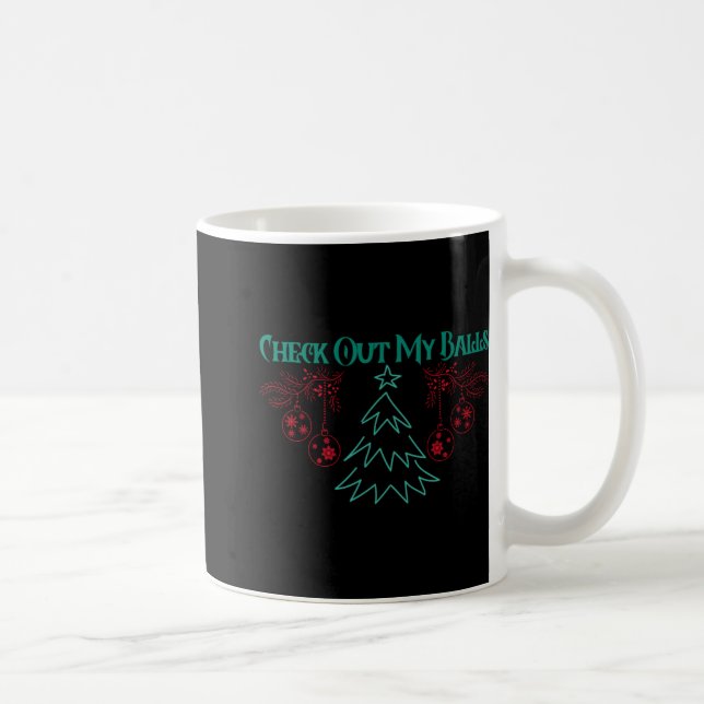 Mug Funny Check Out My Christmas Ornaments T Shirt  (Droite)