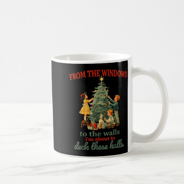 Mug Funny Christmas From The Windows To The Walls I'm  (Droite)
