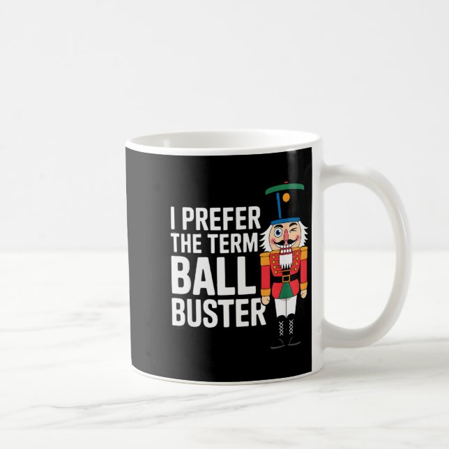 Mug Funny Christmas Nutcracker- Ball Buster Funny Mens (Droite)