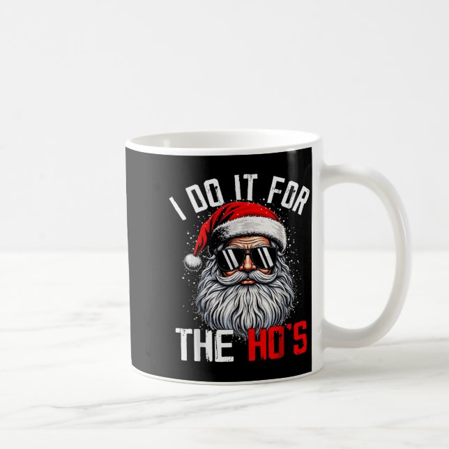 Mug Funny Christmas Santa Claus I Do It For The Hos Cu (Droite)