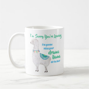 Mug FUNNY Coworker Leave - Miss Your Drama Llama