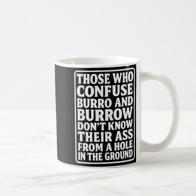 Mug Funny Dad Joke Burro Burrow Pun From Hole In The G (Droite)