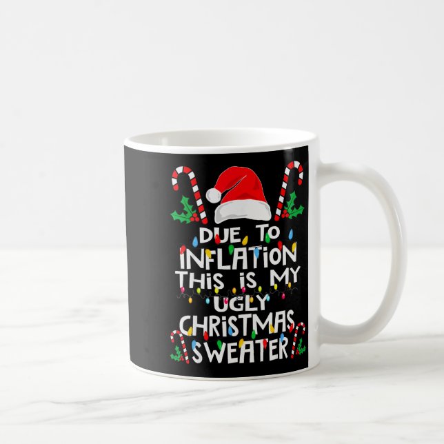 Mug Funny Due To Inflation Ugly Christmas Sweaters For (Droite)