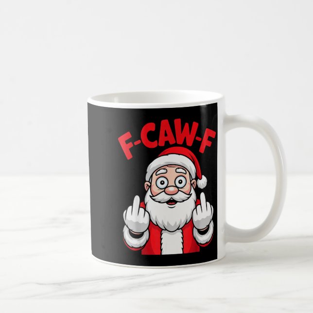 Mug Funny F-caw-f Santa Middle Finger Sarcastic Xmas P (Droite)