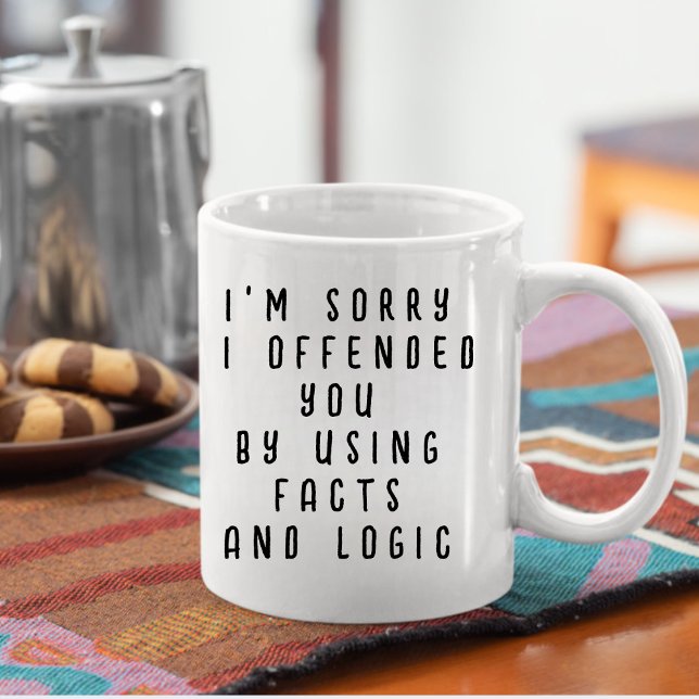 Mug Funny Facts and Logic Quote (Funny Facts and Logic Quote Coffee Mug)