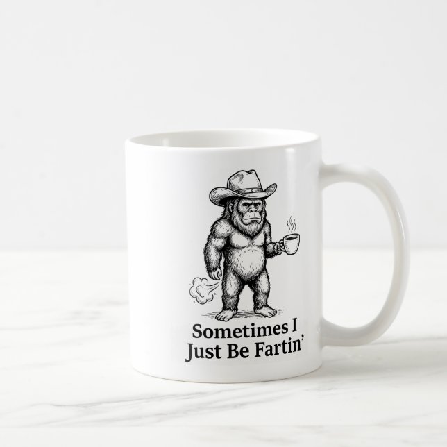 Mug Funny Farting Bigfoot Cowboy Sometimes I Just Be F (Droite)