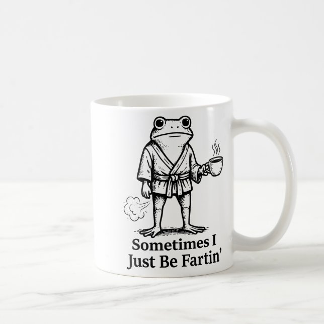 Mug Funny Farting Frog Fart Joke Sometimes I Just Be F (Droite)