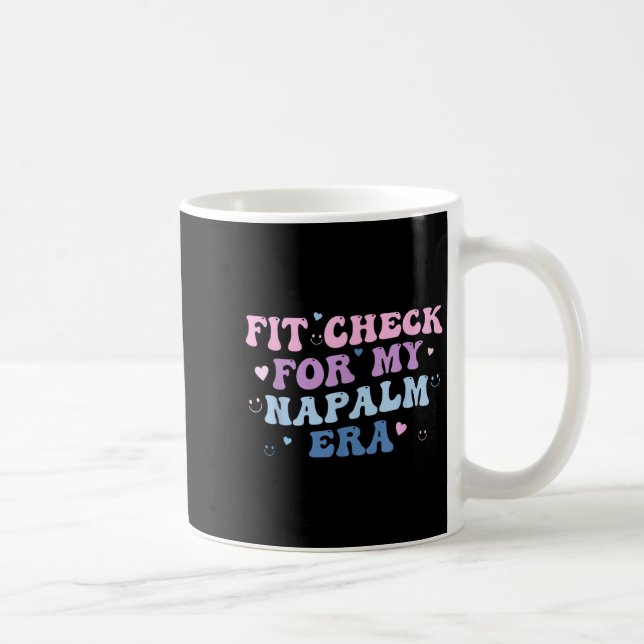 Mug Funny Fit-check For My Napalm Era Design  (Droite)