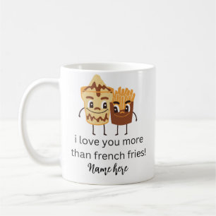 Mug Funny French Fries I love You Ajouter un nom Custo