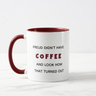 Mug Funny Freud n’avait pas de psychologie du café