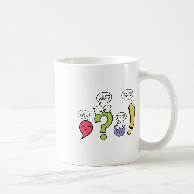 Mug Funny Grammar Teacher Punctuation Wait What Stop I (Droite)