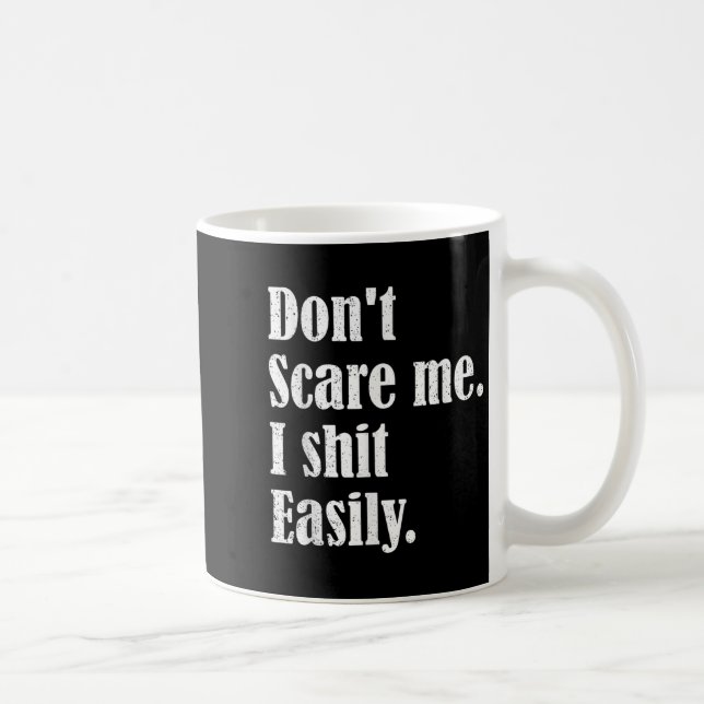 Mug Funny Humor Sarcastic Quote _ Don't E Me I Easily  (Droite)
