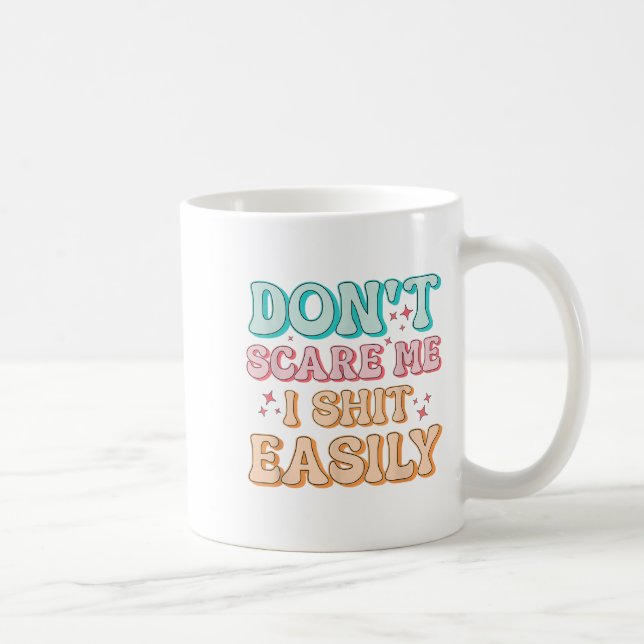 Mug Funny Humor Sarcastic Quote _ Don't E Me I Easily  (Droite)