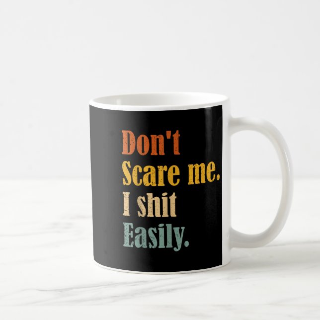 Mug Funny Humor Sarcastic Quote _ Don't E Me I Easily  (Droite)