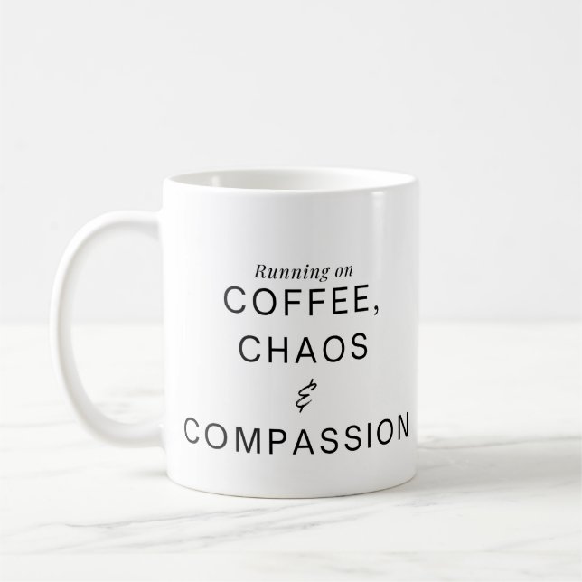 Mug Funny Humorous Nurse Coffee and Compassion  (Gauche)
