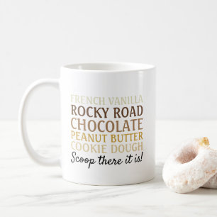 Mug Funny Ice Cream Chanson Scoop là c'est