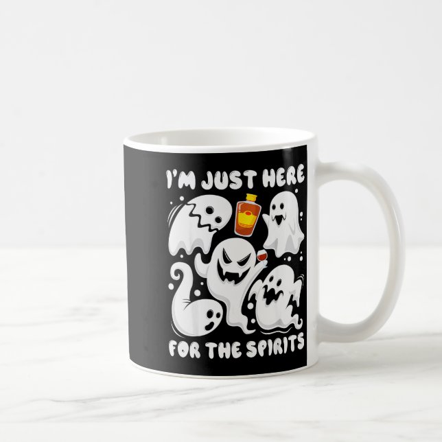 Mug Funny I'm Just Here For The Srits Ghosts Halloween (Droite)