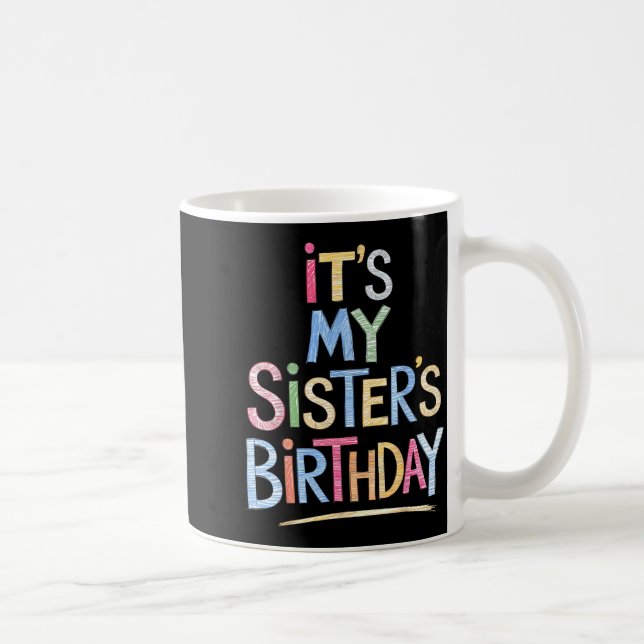 Mug Funny It's My Sister's Birthday Sketch Pencil Arti (Droite)