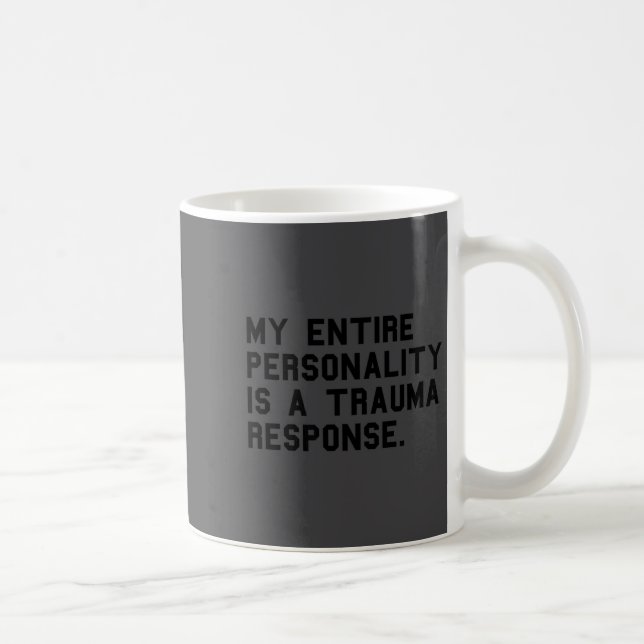Mug Funny Ity Trauma Resnse Sitive Ptsd Humor  (Droite)