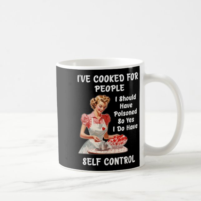Mug Funny I've Cooked For People I Should Have Isoned  (Droite)