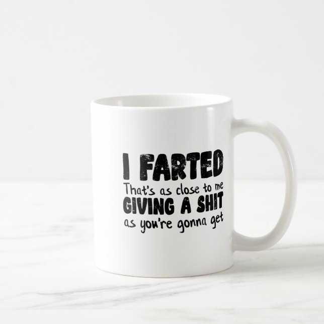 Mug Funny Joke Meme , I Farted That's As Close To Givi (Droite)